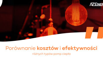 Porównanie kosztów i efektywności różnych typów pomp ciepła - AZEnergia - Fotowoltaika - Pompy Ciepła - Klimatyzacja - Rekuperacja - Łuków